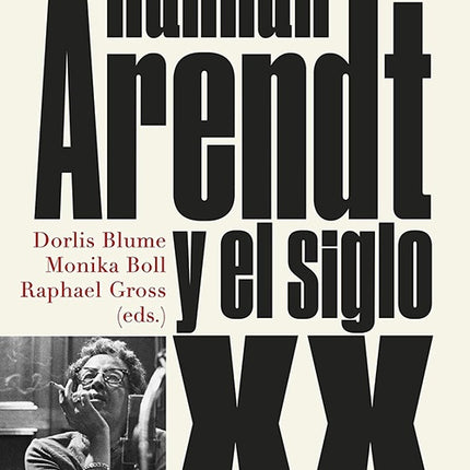 HANNA ARENDT Y EL SIGLO XX | RAPHAEL GROOS