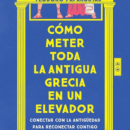 COMO METER A TODA LA ANTIGUA GRECIA EN UN ASCENSOR | TEODORO PAPAKOSTAS