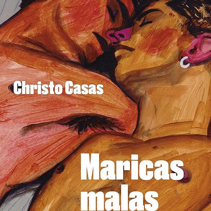 MARICAS MALAS | CHRISTO CASAS
