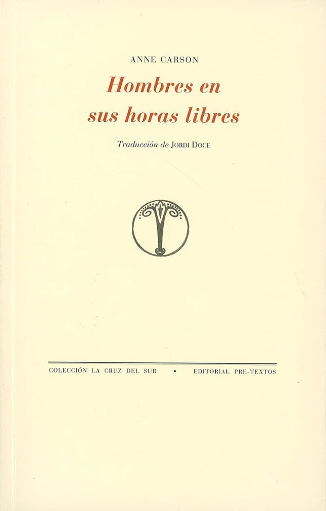 HOMBRES EN SUS HORAS LIBRES | ANNE CARSON