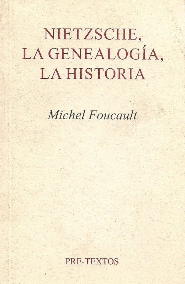 NIETZSCHE, LA GENEALOGIA, LA HISTORIA | MICHEL FOUCAULT