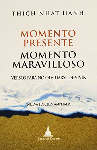 MOMENTO PRESENTE MOMENTO MARAVILLOSO | THICH NHAT HANH