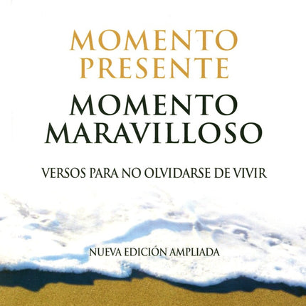 MOMENTO PRESENTE MOMENTO MARAVILLOSO | THICH NHAT HANH
