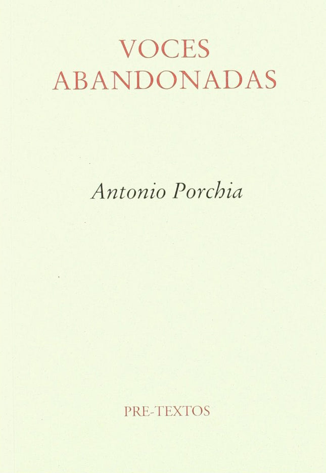 VOCES ABANDONADAS | ANTONIO PORCHIA