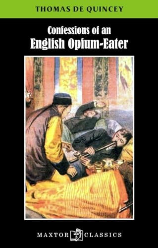 CONFESSIONS OF AN ENGLISH OPIUM-EATER | THOMAS DE QUINCEY
