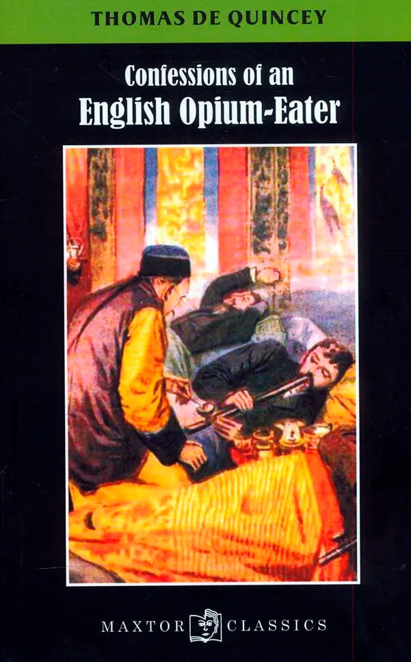 CONFESSIONS OF AN ENGLISH OPIUM-EATER | THOMAS DE QUINCEY