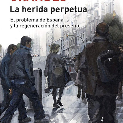 HERIDA PERPETUA, LA | ALMUDENA GRANDES