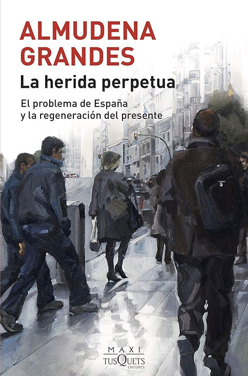 HERIDA PERPETUA, LA | ALMUDENA GRANDES