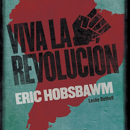 VIVA LA REVOLUCION! | ERIC HOBSBAWM
