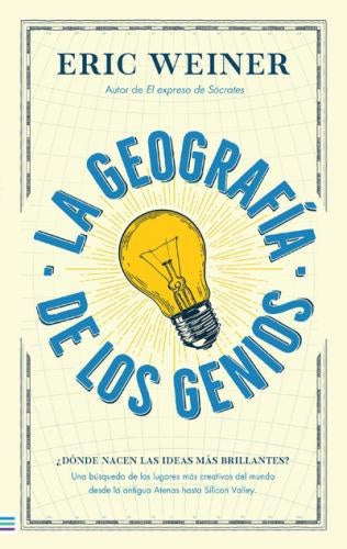 GEOGRAFIA DE LOS GENIOS, LA | ERIC WEINER
