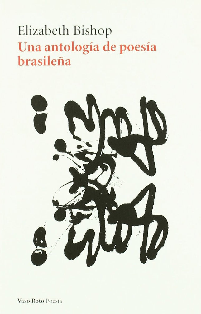 UNA ANTOLOGIA DE POESIA BRASILEÑA | ELISABETH BISHOP