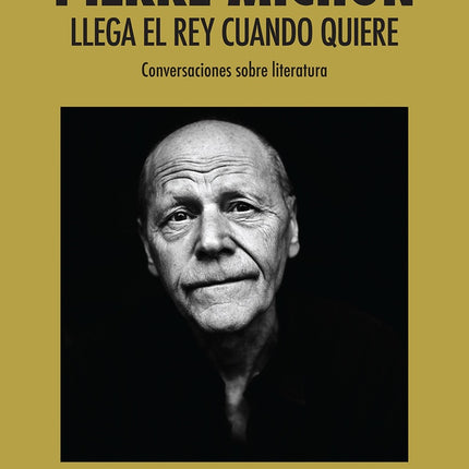 LLEGA EL REY CUANDO QUIERE | PIERRE MICHON