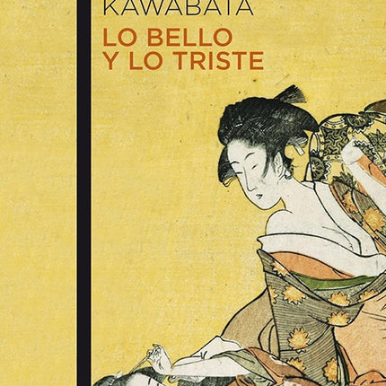 LO BELLO Y LO TRISTE | YASUNARI KAWABATA