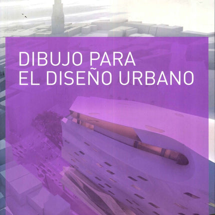 DIBUJO PARA EL DISEÑO URBANO | FONDO CULTURAL IBEROAMERICANO