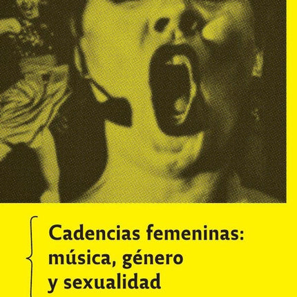 CADENCIAS FEMENINAS: MUSICA, GENERO Y SEXUALIDAD | SUSAN MCCLARY