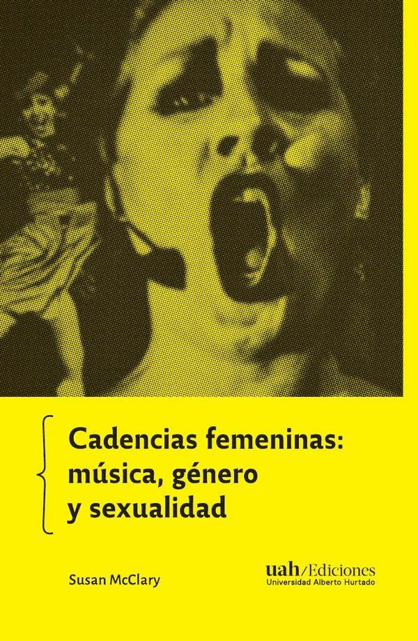 CADENCIAS FEMENINAS: MUSICA, GENERO Y SEXUALIDAD | SUSAN MCCLARY