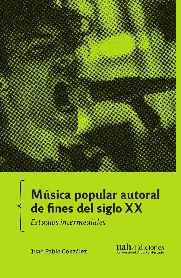 MUSICA POPULAR AUTORAL DE FINES DEL SIGLO XX | JUAN PLABLO GONZALEZ