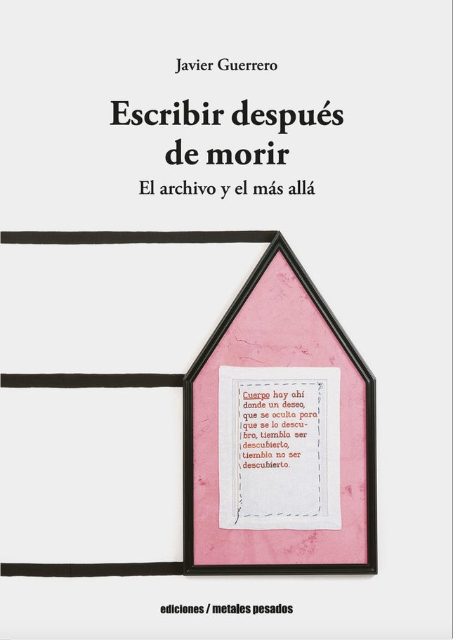 ESCRIBIR DESPUES DE MORIR | JAVIER GUERRERO