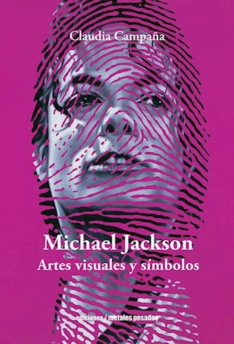 MICHAEL JACKSON ARTES VISUALES Y SIMBOLOS | CLAUDIA CAMPAÑA