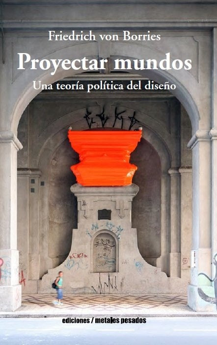 PROYECTAR MUNDOS | FRIEDRICH VON BORRIES