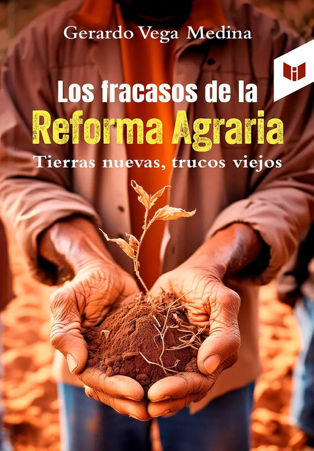 LOS FRACASOS DE LA REFORMA AGRARIA | GERARDO VEGA MEDINA