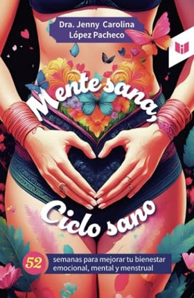 MENTE SANA, CICLO SANO | DR. JENNY CAROLINA LOPEZ PACHECHO