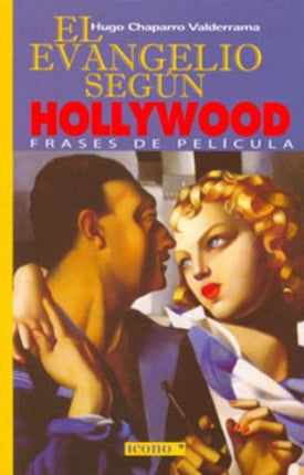 EVANGELIO SEGUN HOLLYWOOD, EL | HUGO CHAPARRO VALDERRAMA