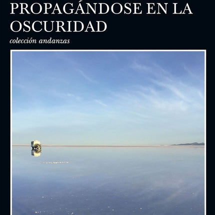 NATURALEZA SEGUIA PROPAGANDOSE EN LA OSCURIDAD, LA | ANDREA MEJIA