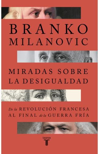 MIRADAS SOBRE LA DESIGUALDAD | BRANKO MILANOVIC
