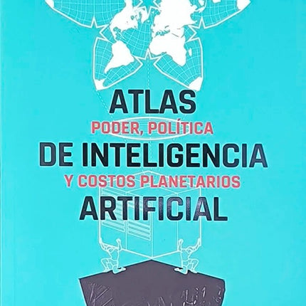 ATLAS DE LA INTELIGENCIA ARTIFICIAL | KATE CRAWFORD