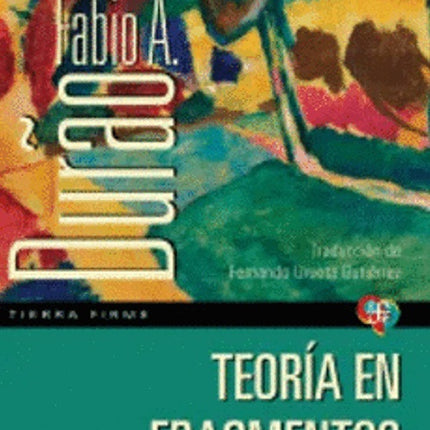 TEORIA EN FRAGMENTOS | FABIO A. DURAO