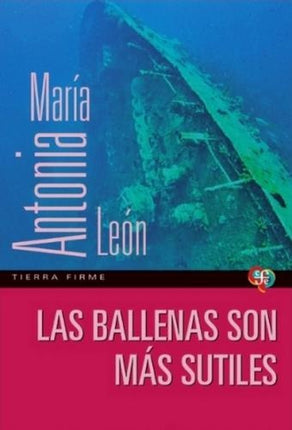 BALLENAS SON MAS SUTILES, LAS | MARIA ANTONIA LEON