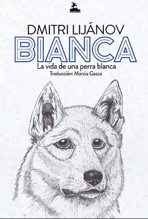 BIANCA LA VIDA DE UNA PERRA BLANCA | DMITRY LIJANOV