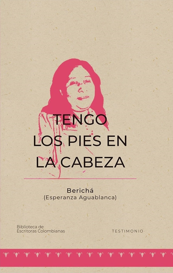 TENGO LOS PIES EN LA CABEZA | BERICHA