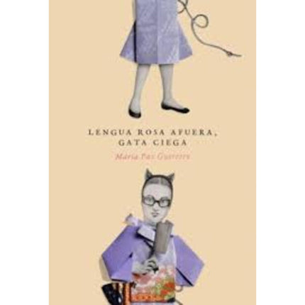 LENGUA ROSA AFUERA, GATA CIEGA | MARIA PAZ GUERRERO