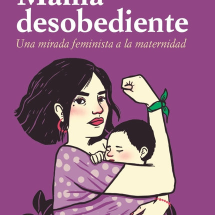 MAMA DESOBEDIENTE | ESTHER VIVAS