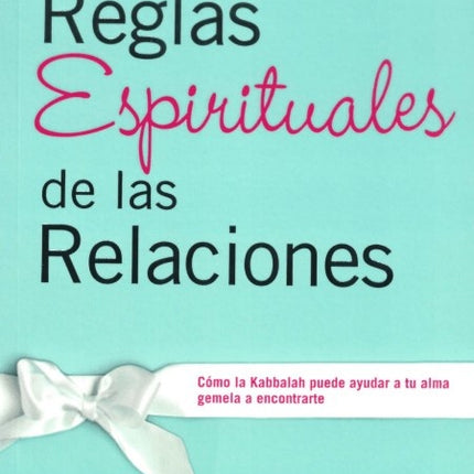 REGLAS ESPIRITUALES DE LAS RELACIONES | YEHUDA BERG