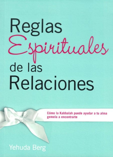 REGLAS ESPIRITUALES DE LAS RELACIONES | YEHUDA BERG