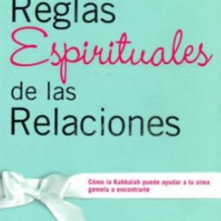 REGLAS ESPIRITUALES DE LAS RELACIONES | YEHUDA BERG