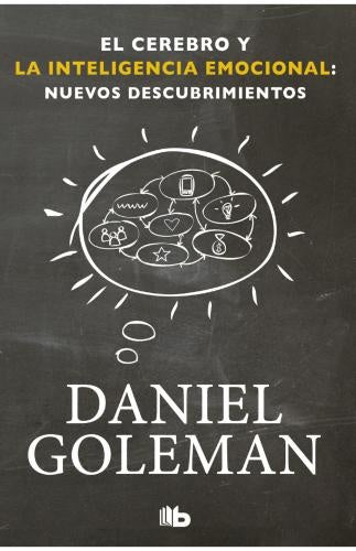 CEREBRO Y LA INTELIGENCIA EMOCIONAL, EL | DANIEL GOLEMAN