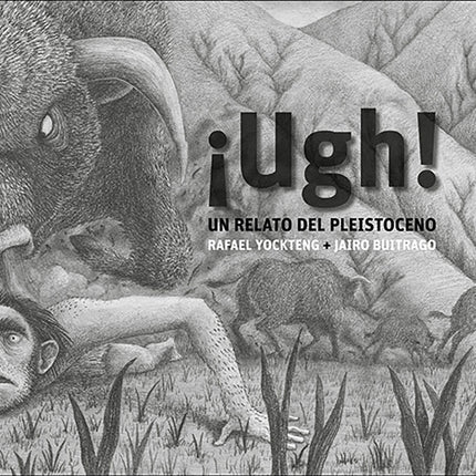 UGH! UN RELATO PLEISTOCENO | JAIRO BUITRAGO