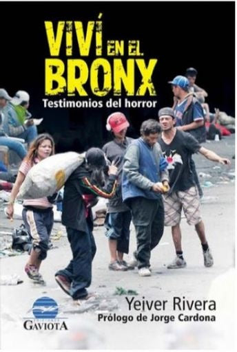 VIVI EN EL BRONX TESTIMONIOS DEL HORROR | YEIVER RIVERA