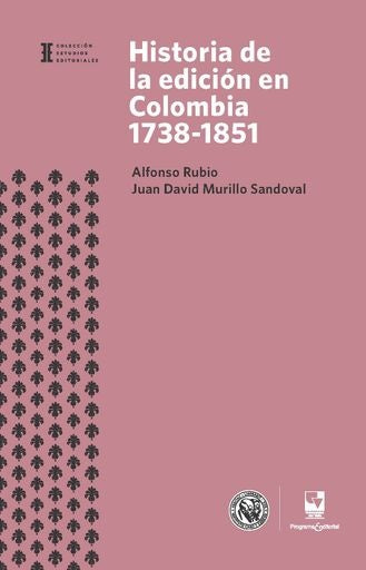 HISTORIA DE LA EDICION EN COLOMBIA 1738-1851 | ALFONSO RUBIO