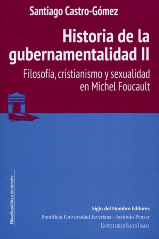 HISTORIA DE LA GUBERNAMENTALIDAD II | SANTIAGO CASTRO GOMEZ