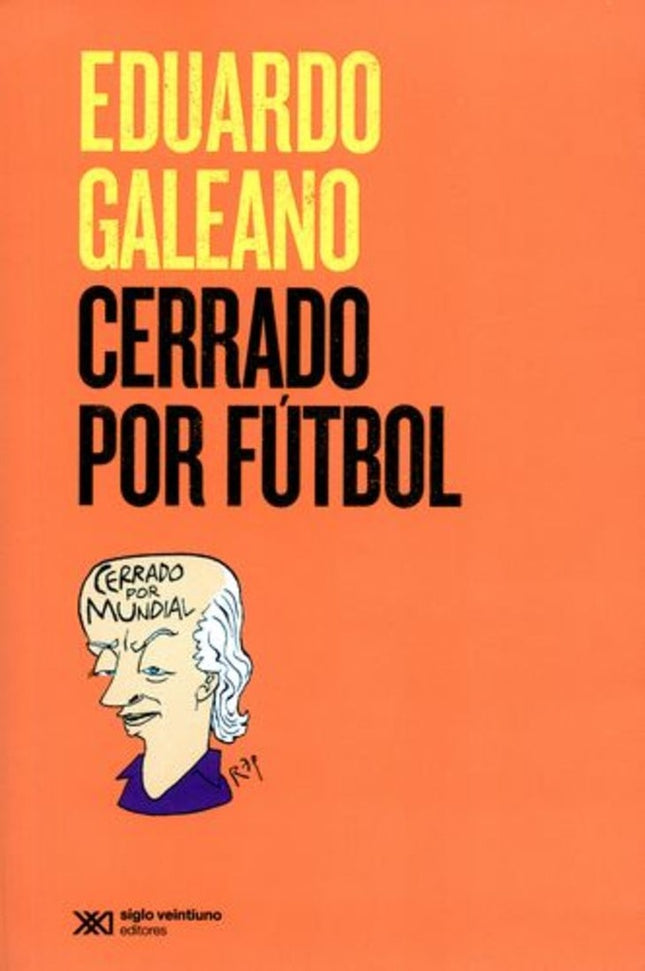 CERRADO POR EL FUTBOL | EDUARDO GALEANO