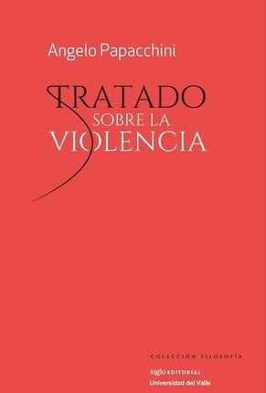 TRATADO SOBRE LA VIOLENCIA | ANGELO PAPACCHINI