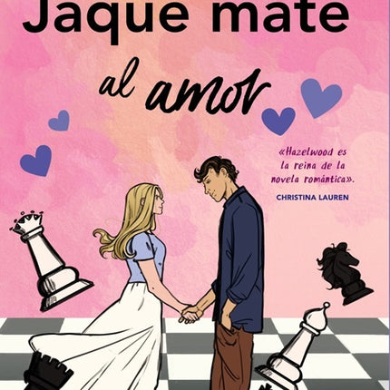 JAQUE MATE AL AMOR | ALI HAZELWOOD