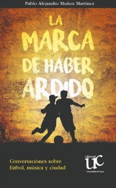 LA MARCA DE HABER ARDIDO | PABLO ALEJANDRO MUÑOZ MARTINEZ