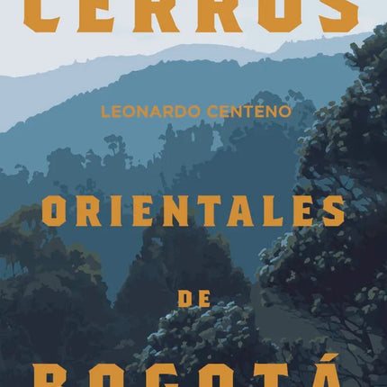 CERROS ORIENTALES DE BOGOTA | LEONARDO CENTENO