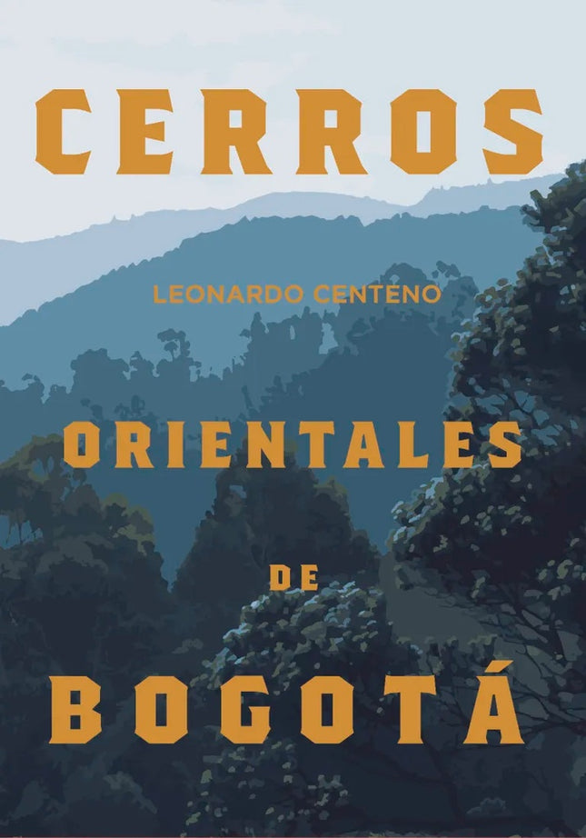 CERROS ORIENTALES DE BOGOTA | LEONARDO CENTENO